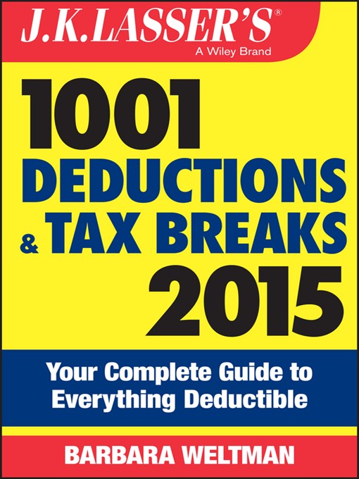 Title details for J.K. Lasser's 1001 Deductions and Tax Breaks 2015 by Barbara Weltman - Available